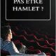 Être ou ne pas être Hamlet ? – Maurice Abiteboul